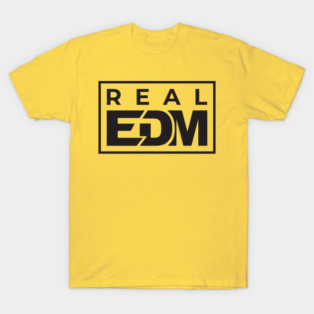 Real EDM T-Shirt by podcasterpros